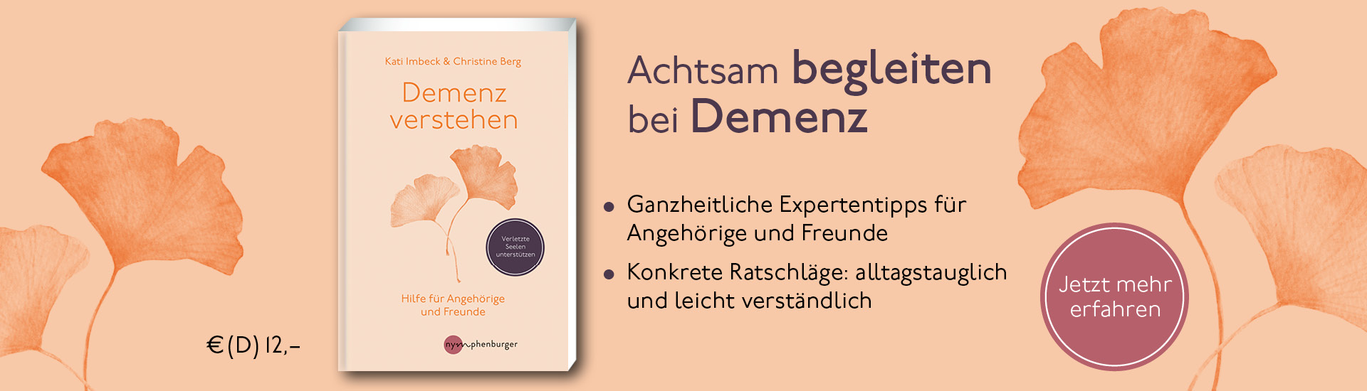 Demenz verstehen – Ganzheitliche Expertentipps für Angehörige und Freunde. Von Kati Imbeck und Christine Berg. EAN: 9783968600093